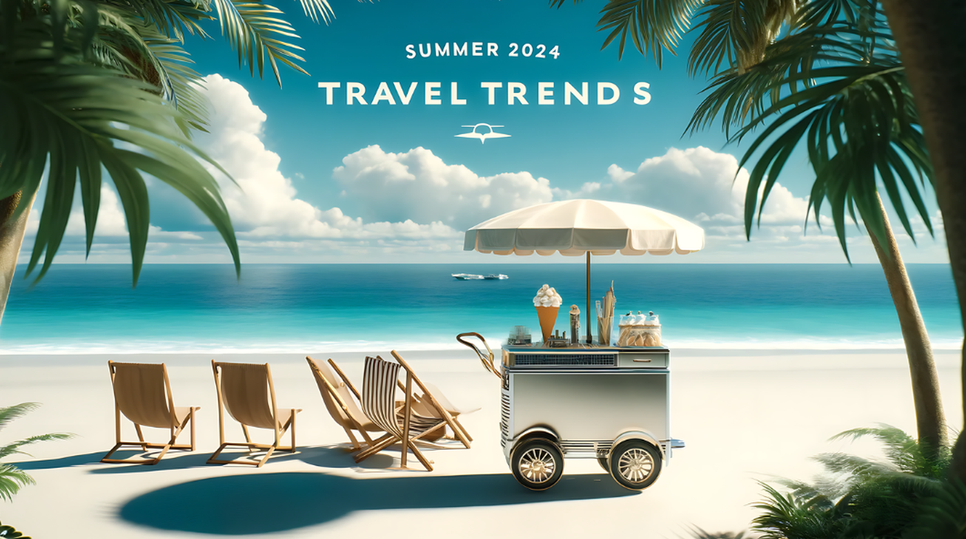 Summer 2024 Travel Trends: What's Hot This Season